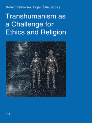 cover image of Transhumanism as a Challenge for Ethics and Religion